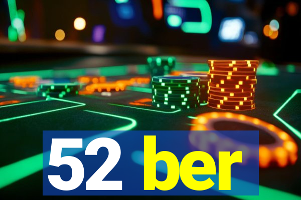 52 ber